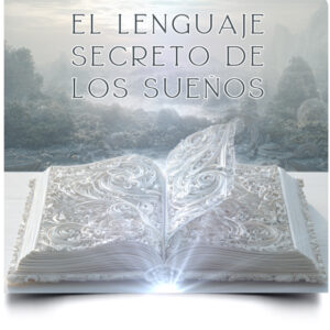 El Lenguaje Secreto de los Sueños