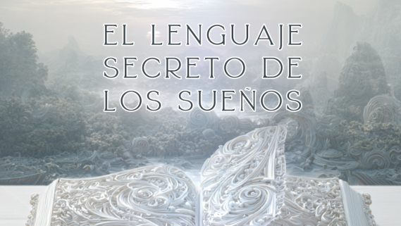 El Lenguaje Secreto de los Sueños